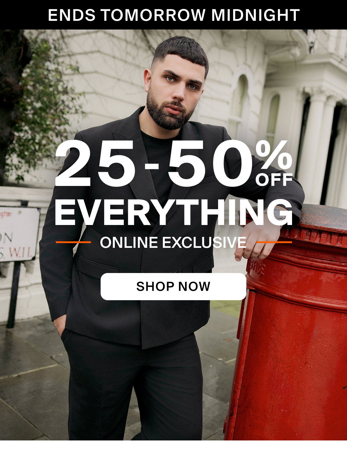25-50% OFF Everything - Online Exclusive
