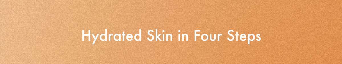 Hydrated Skin in Four Steps