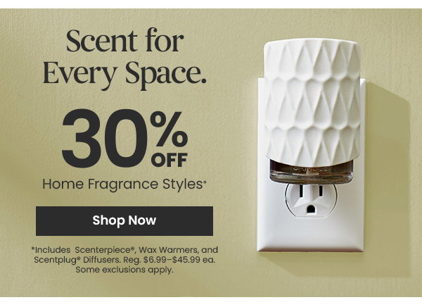 Text reads scent for every space, 30 percent off home fragrance styles. A shop now button is below an image of a wall plug-in diffuser.