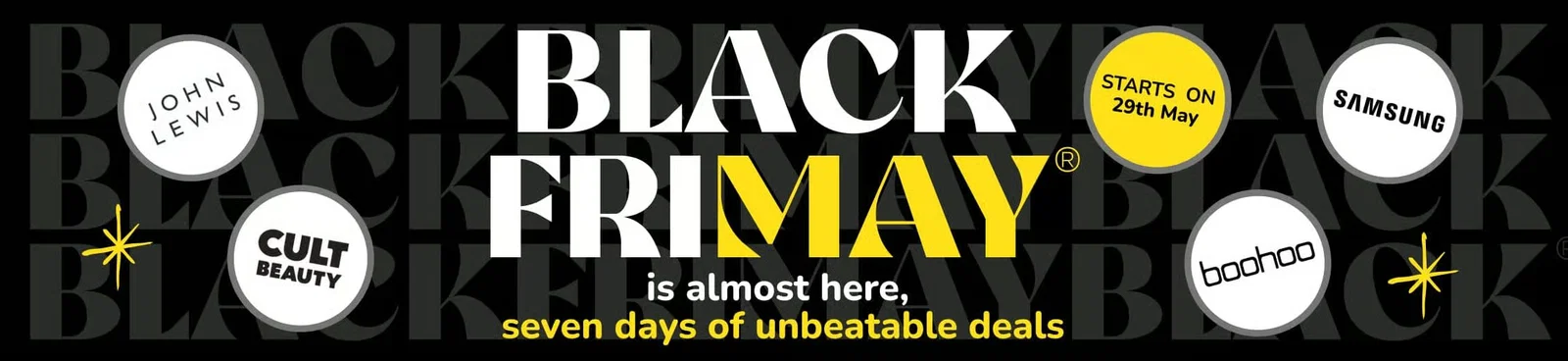 Black FriMAY is almost here, seven days of unbeatable deals