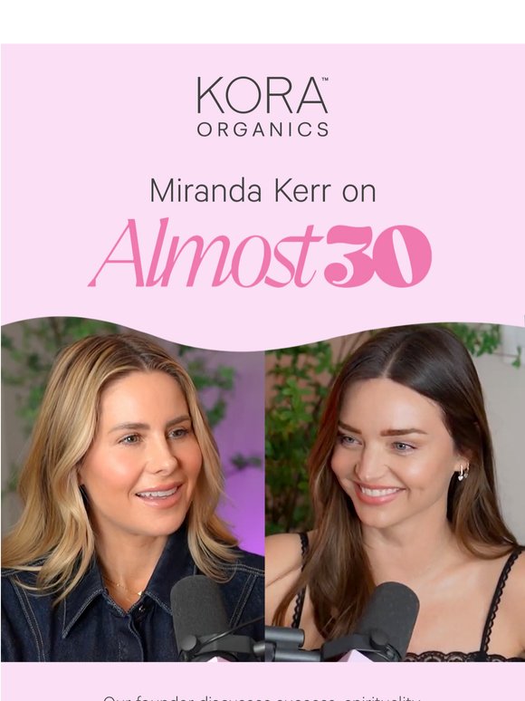 Miranda Kerr on the Almost30 Podcast