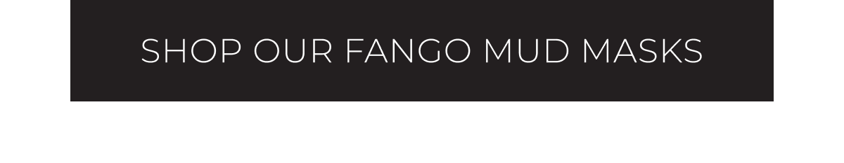 Shop Our Fango Mud Masks