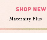 Shop Maternity Plus New Arrivals
