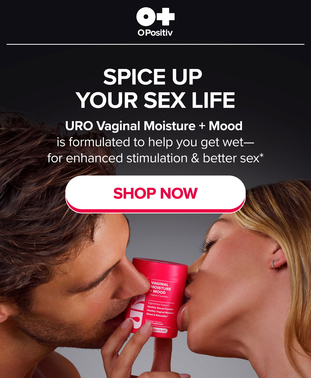 Spice Up Your Sex Life - URO Vaginal Moisture + Mood is formulated to help you get wet - for enhanced stimulation & better sex* SHOP NOW