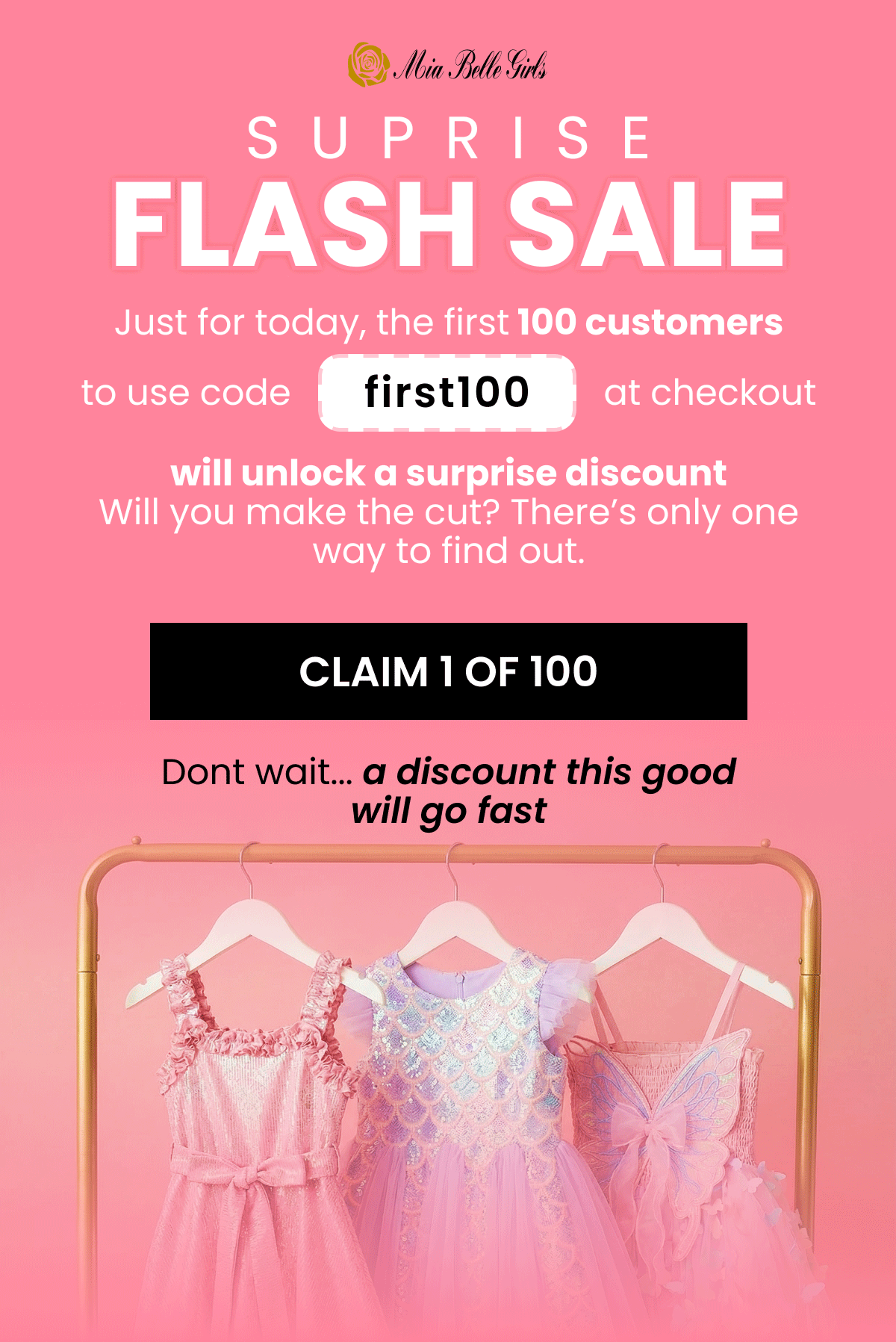 Suprise flash sale. Just for today, the first 100 customers to use code first100 at checkout will unlock a surprise discount, Will you make the cut? theres only one way to find out. claim 1/100 dont wait.. a discount this good will go fast