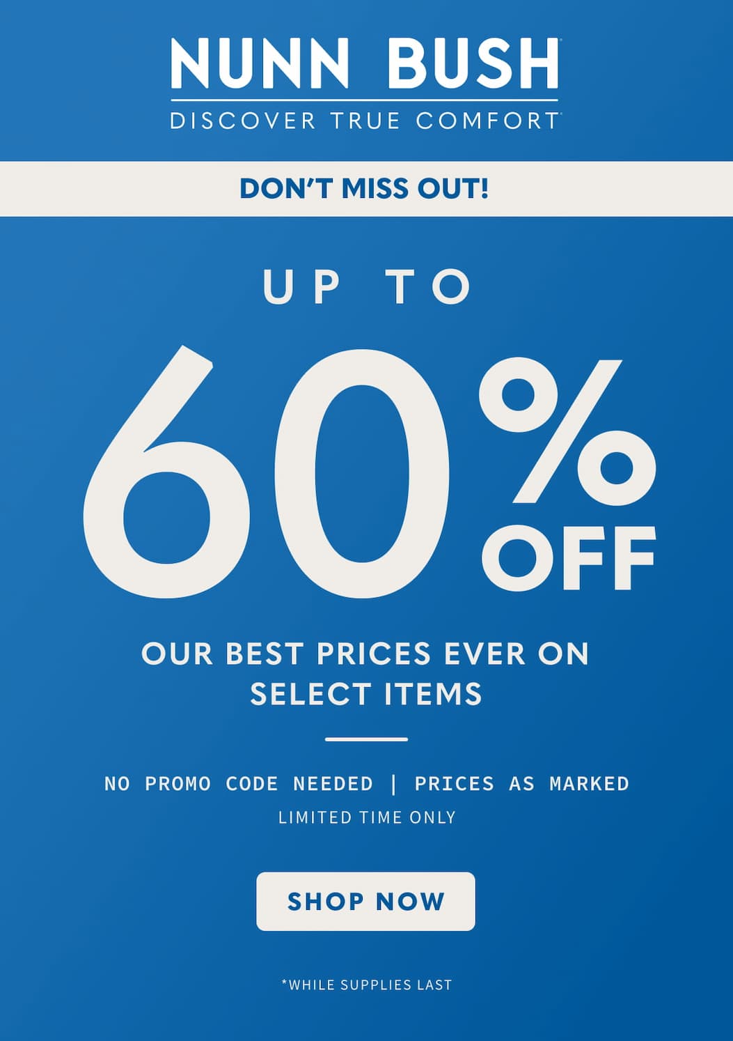 Up to 60% off our best prices ever on select items. Display images to learn more.