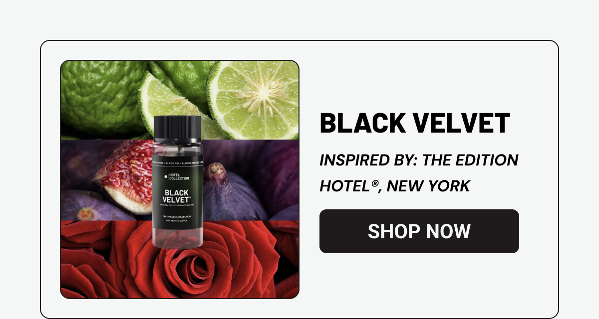 Black Velvet INSPIRED BY: THE EDITION HOTEL®, NEW YORK