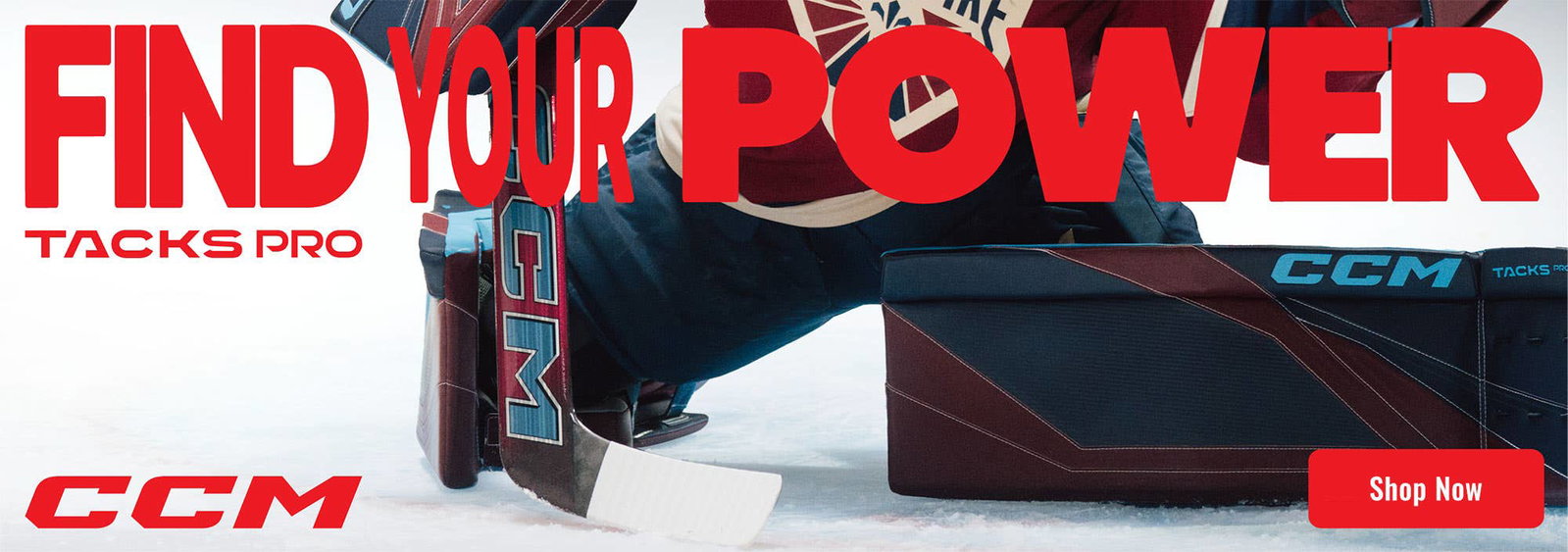 CCM Tacks Goalie Equipment. Find your power.