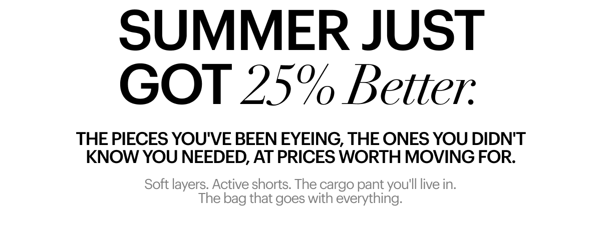 Summer just got 25% better. 