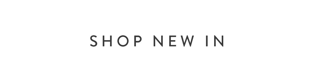 Shop New In