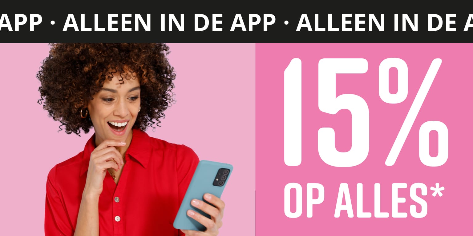 Tekst in de afbeelding: Alleen in de app 15% korting op alles!*