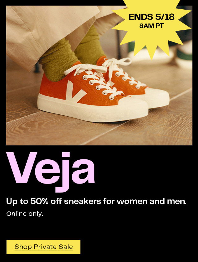 Up to 50% off Veja ends May 18 at 8am Pacific Time. 
