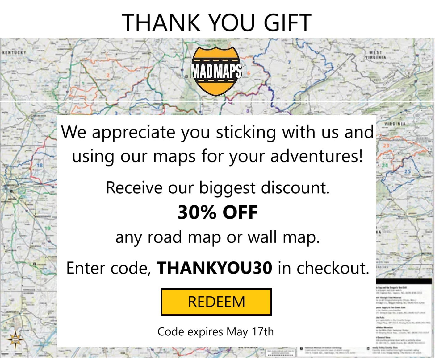 Thank you for using our maps for your adventures. Please use this 30% discount code for any road map or wall map, THANKYOU30.