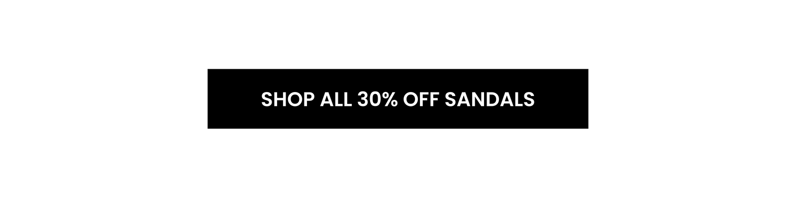 [Shop All 30% Off Sandals]