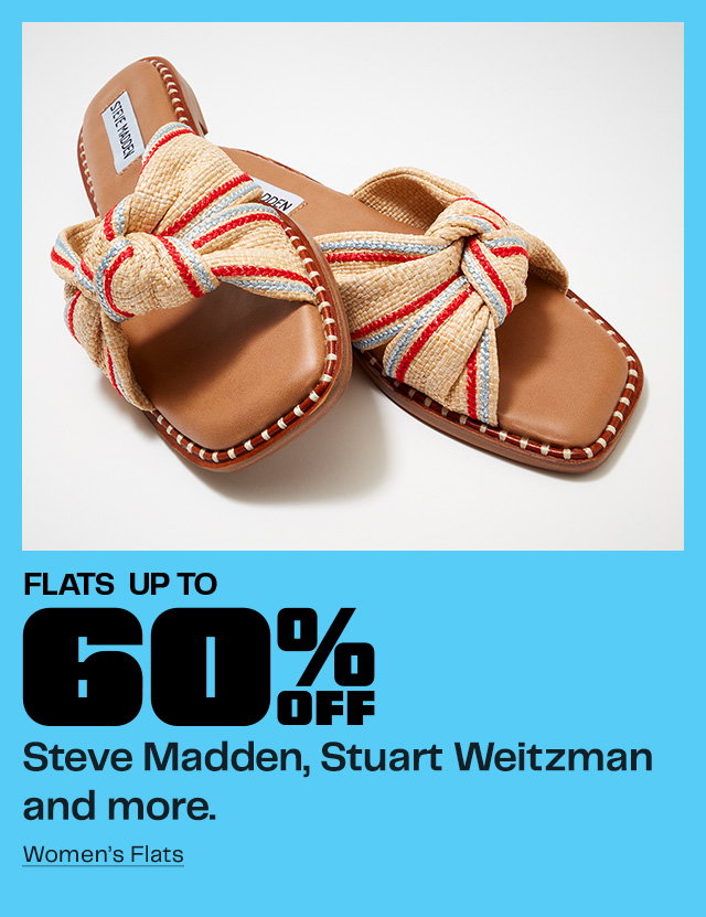 Flats Up to 60% Off | Steve Madden, Stuart Weitzman and more. 
