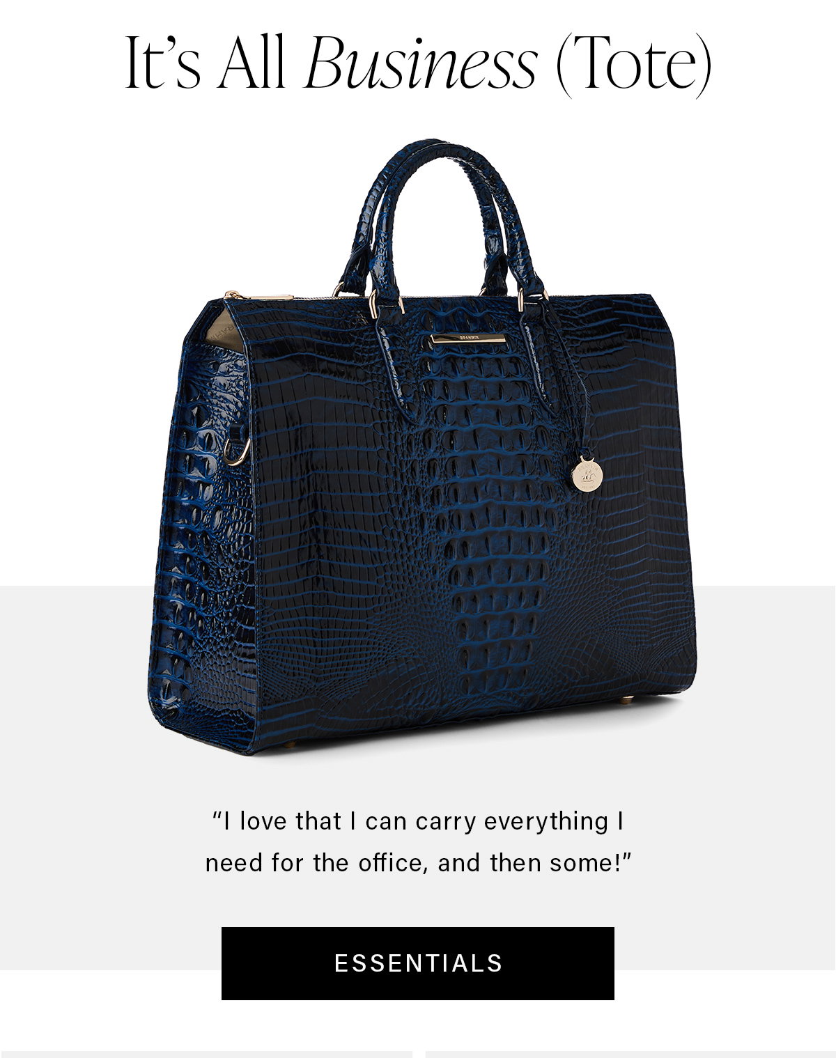It's All Business (Tote) "I love that I can carry everything I need for the office, and then some!" ESSENTIALS