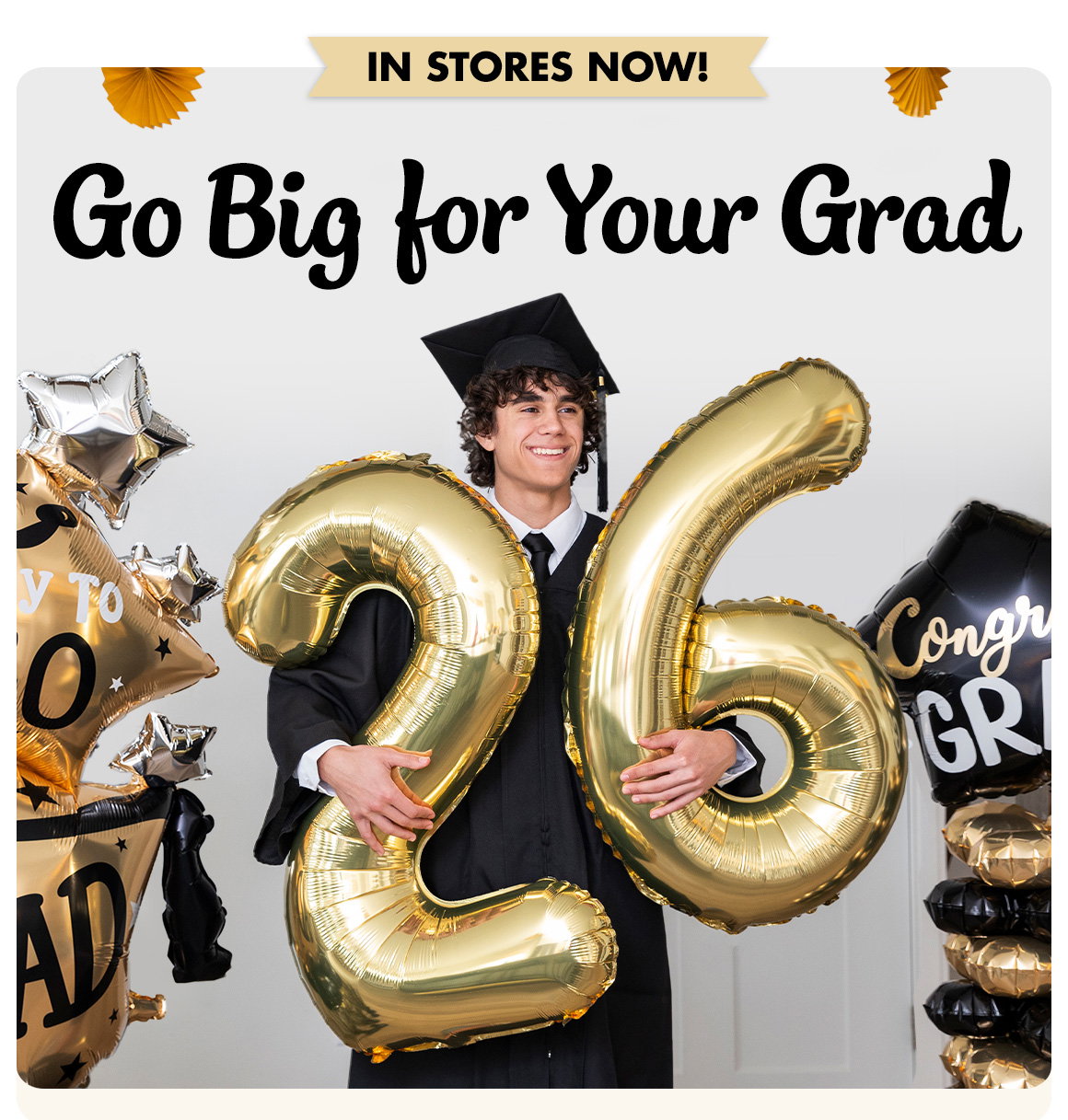 Headline: Go Big for Your Grad and an image of graduation balloons and party decorations and a graduate in cap and gown