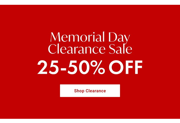 Memorial Day Clearance Sale - 25 - 50% OFF - Shop Clearance