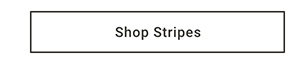 Shop Stripes