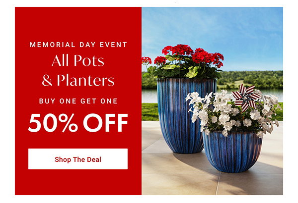 All Pots & Planters - BOGO 50% OFF - Shop The Deal