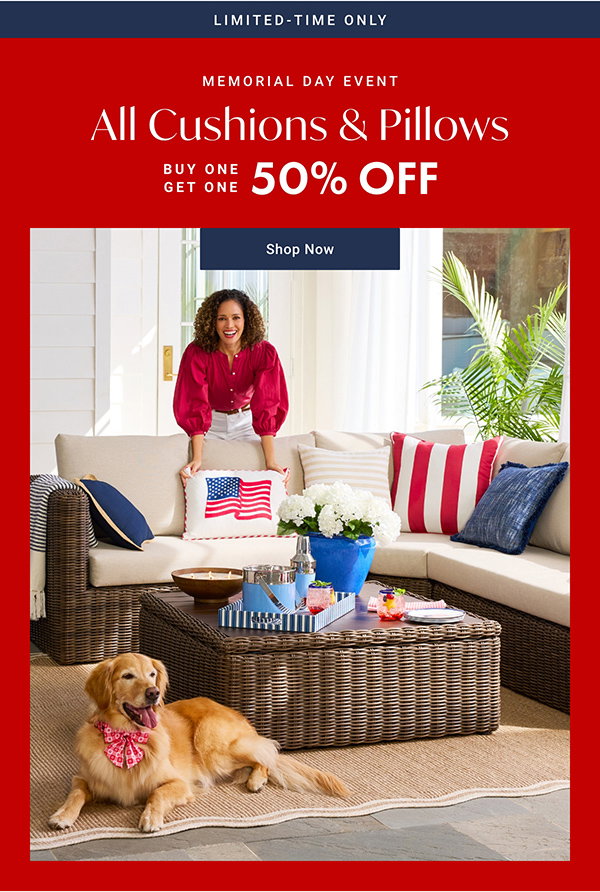 Limited-Time Only: Memorial Day Event - All Cushions & Pillows - BOGO 50% OFF - Shop Now