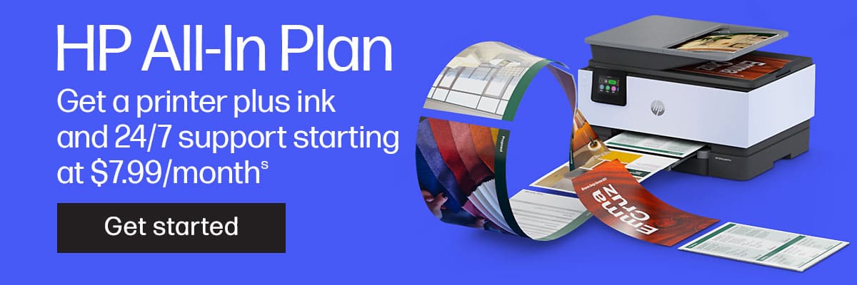 HP All-in Plan | Get a printer plus ink and 24/7 support starting at $7.99/month(s) | Get started
