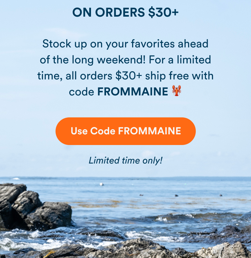 Marin Skincare free shipping promotion over a coastal Maine ocean scene. Text reads: “ON ORDERS $30+ Stock up on your favorites ahead of the long weekend! For a limited time, all orders $30+ ship free with code FROMMAINE 🦞.” Orange CTA button says “Use Code FROMMAINE.” Smaller text below reads “Limited time only!”
