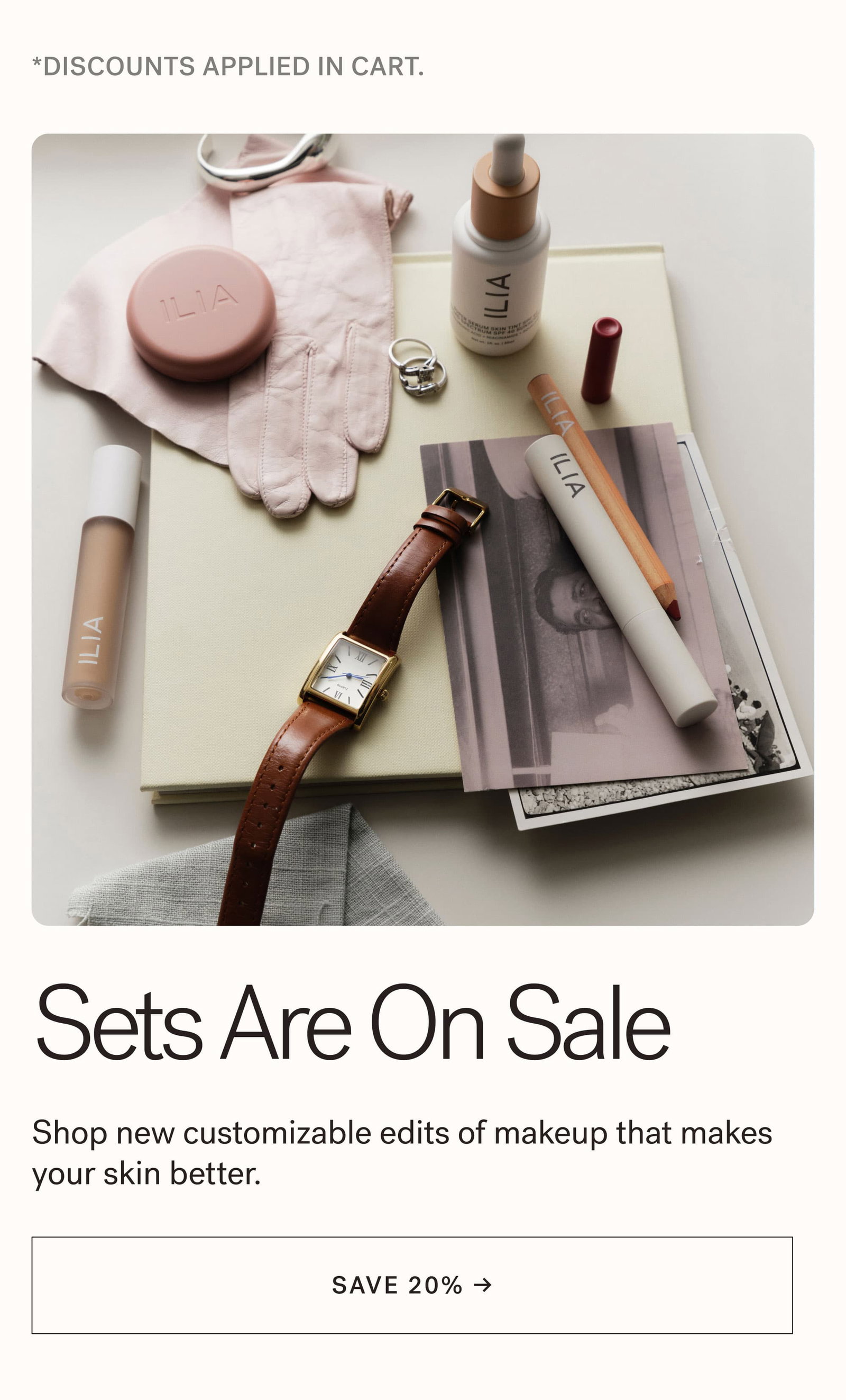 *DISCOUNTS APPLED IN CART.   Sets Are On Sale  Shop new customizable edits of makeup that makes your skin better. [SAVE 20%]