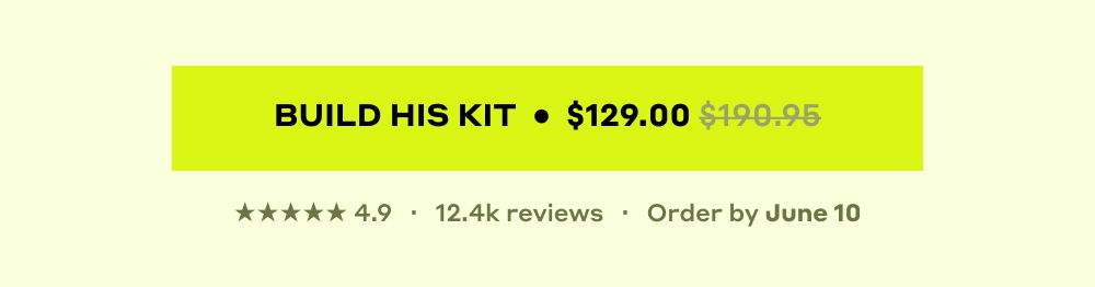 Build His Kit promotional banner showing $129.00 price, was $199.95, with 4.9 star rating from 12.4k reviews and June 10 order deadline