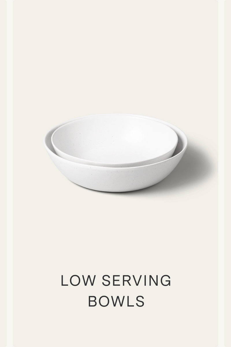 Low Serving Bowls.