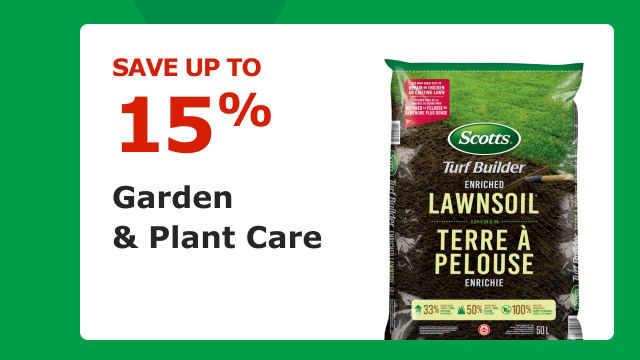 SAVE UP TO 15%. Garden & Plant Care.