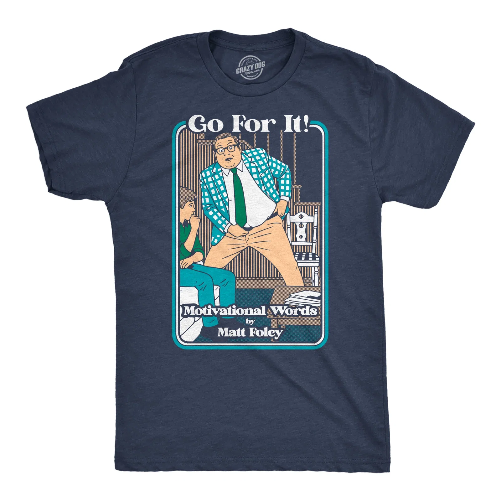 Image of Go For It Motivational Words By Matt Foley Men's T Shirt