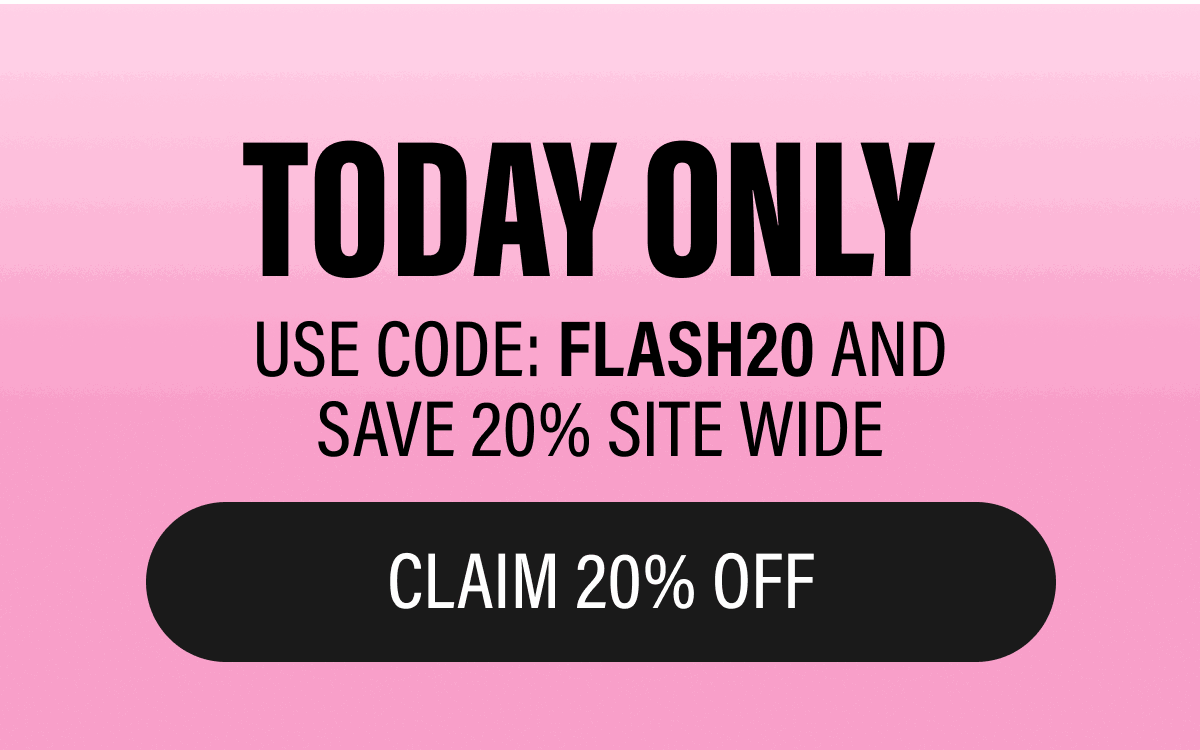 TODAY ONLY  | USE CODE: FLASH20 AND SAVE 20% SITE WIDE
