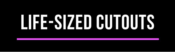 Life-Sized Cutouts
