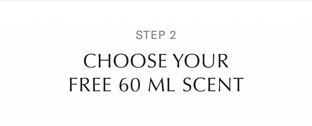 Choose Your Free 60 ML Scent