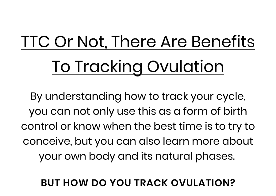 TTC or not, there are benefits to tracking ovulation