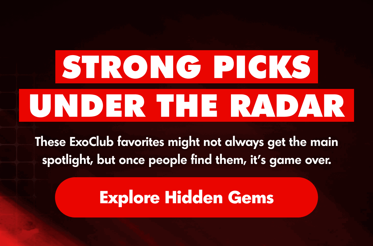 Under The Radar Picks | ExoClub