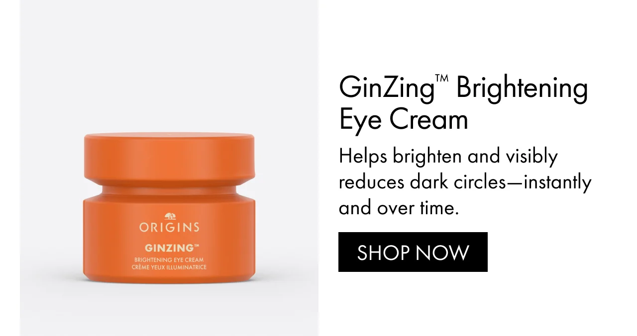 GinZing™ Brightening Eye Cream | Helps brighten and visibly reduces dark circles—instantly and over time. | SHOP NOW