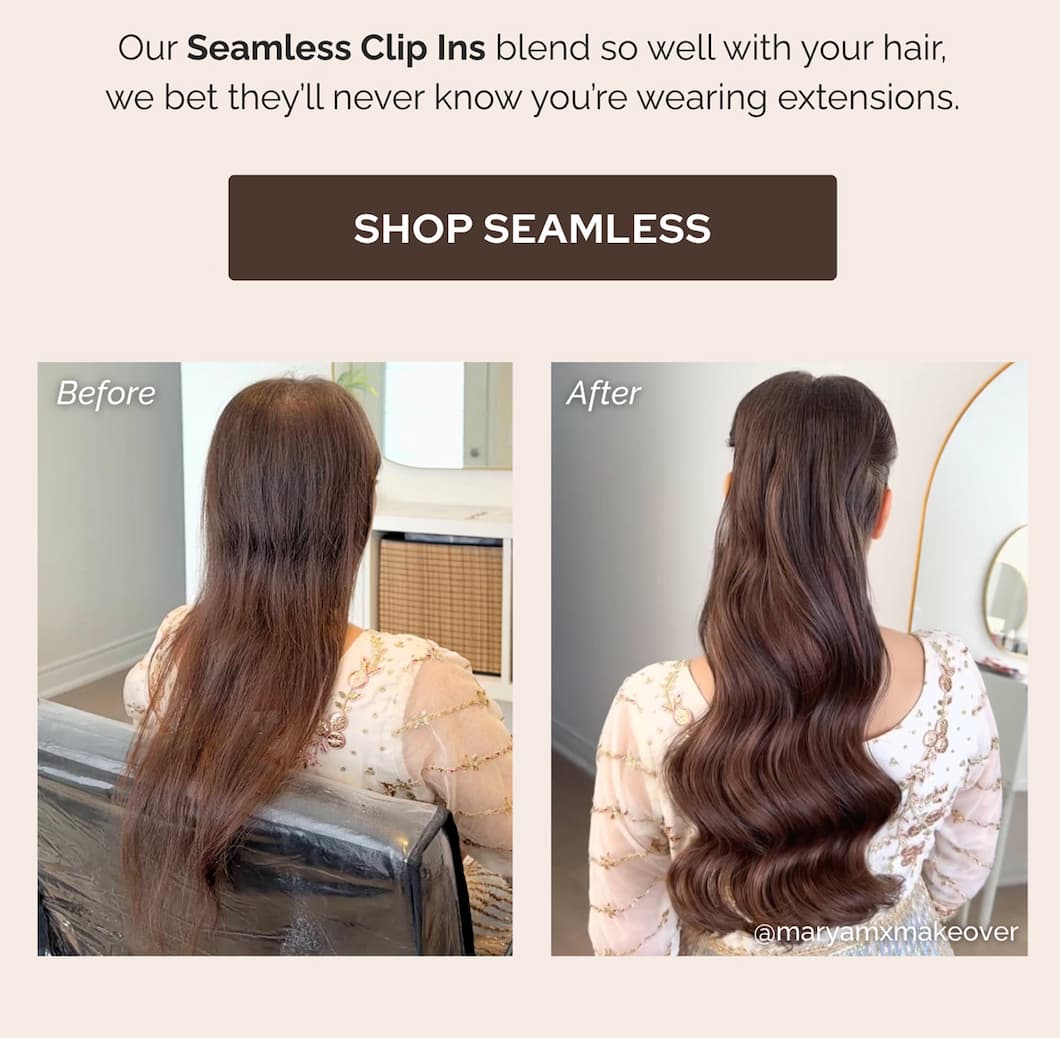 Your hair, but better - Our Seamless Clip Ins blend so well with your hair, we bet they'll never know you're wearing extensions. 