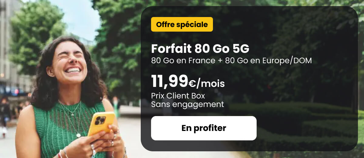 Forfait 80 Go 5G – 11,99€/mois, sans engagement