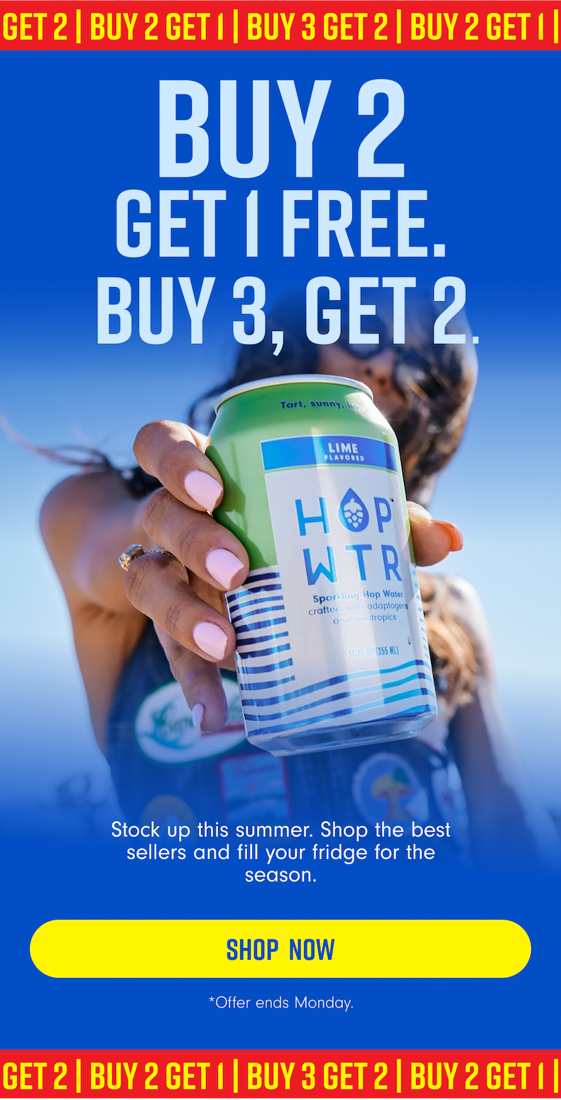 Stock up this summer. Buy 2 cases, get 1 free. Buy 3, get 2. Shop the best sellers and fill your fridge for the season. SHOP NOW *Offer ends Monday.
