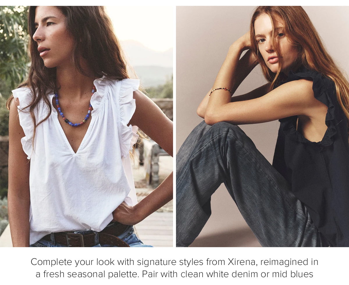 Complete your look with signature styles from Xirena, reimagined in a fresh seasonal palette. Pair with clean white denim or mid blues