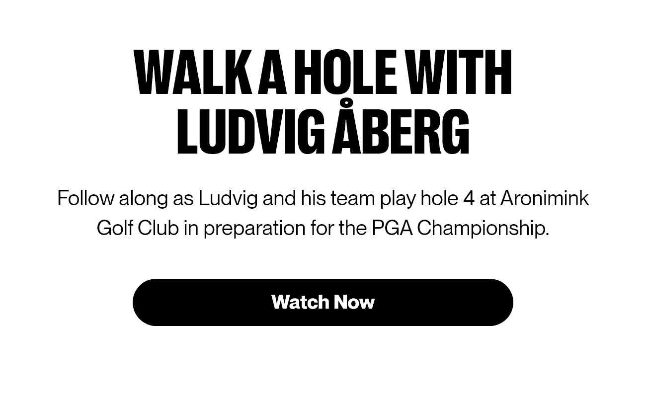 Walk a Hole with Ludvig Åberg 