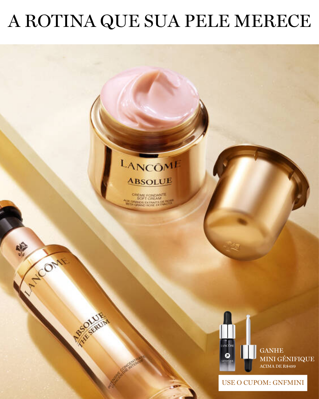 EXCLUSIVO: Sua rotina de SkinCare merece Lancôme.