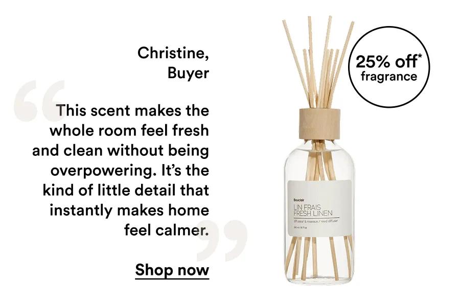 Christine, Buyer This scent makes the whole room feel fresh and clean without being overpowering. It’s the kind of little detail that instantly makes home feel calmer.  Shop now