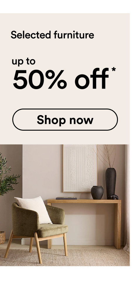 Selected furniture up to 50% off