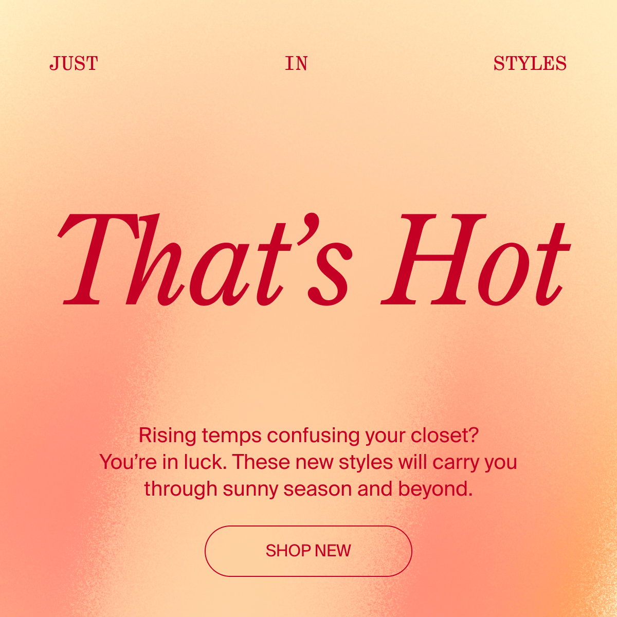 Shop just in styles for the summer
