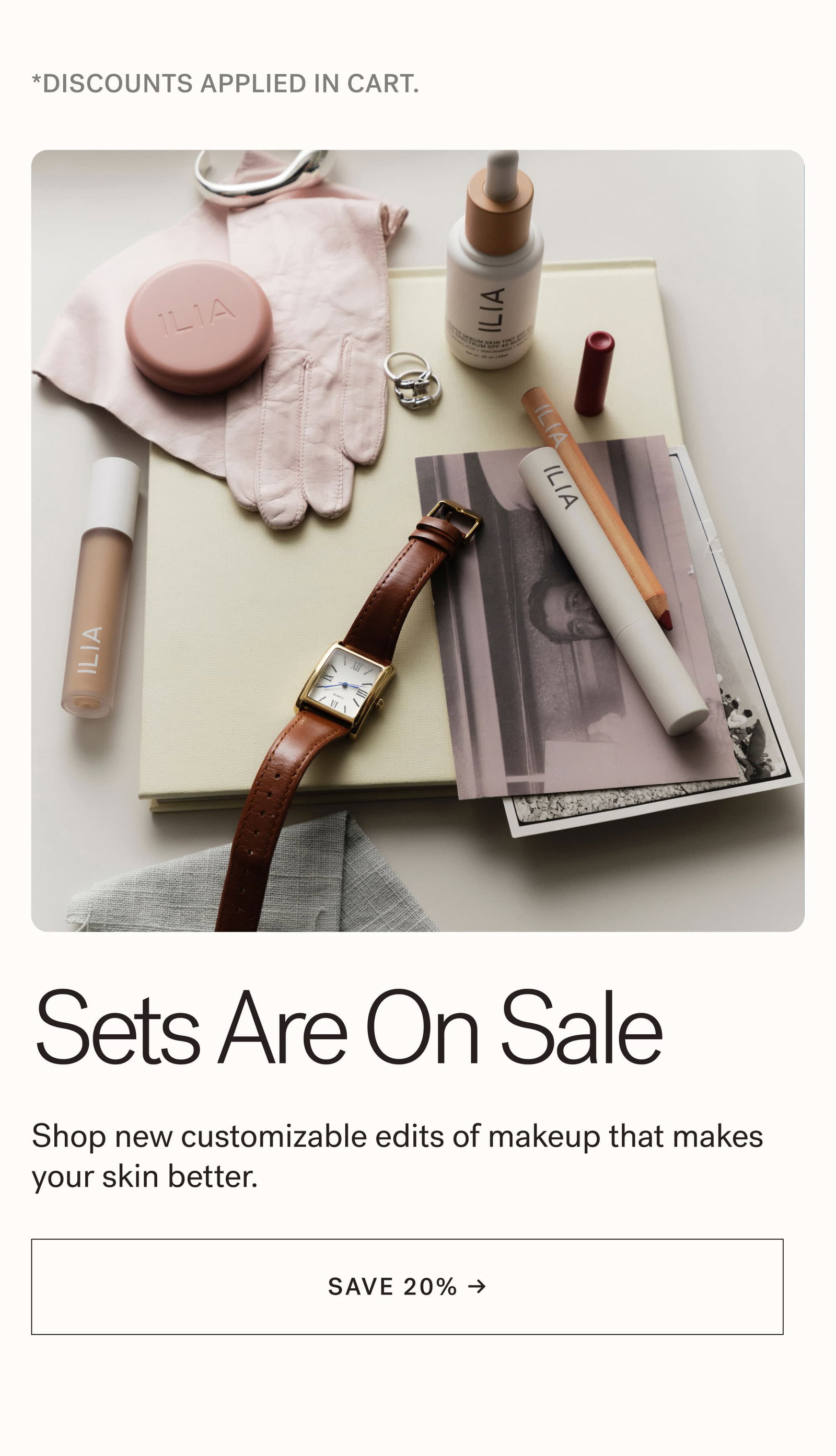 *DISCOUNTS APPLED IN CART.   Sets Are On Sale  Shop new customizable edits of makeup that makes your skin better. [SAVE 20%]