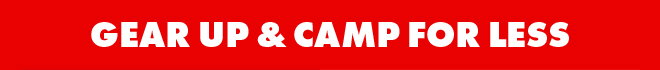 Gear Up & Camp For Less