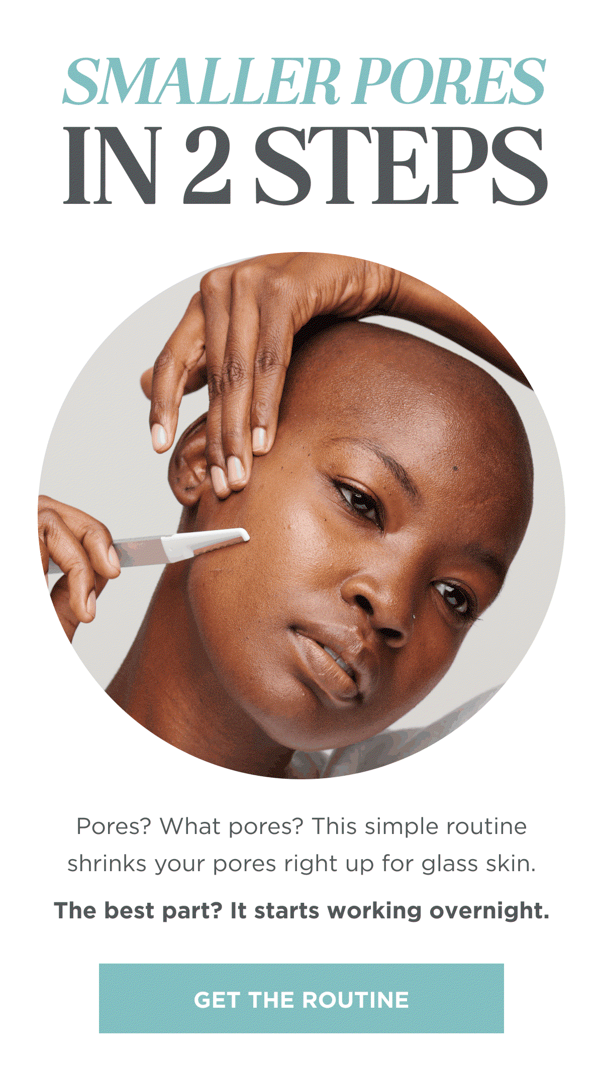 SMALLER PORES IN 2 STEPS